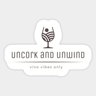 uncork and unwind drink wine Sticker